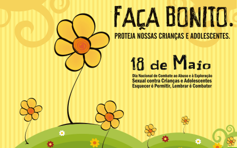 18 de Maio – Dia Nacional de Combate ao Abuso e à Exploração Sexual de Crianças e Adolescentes